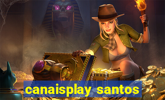 canaisplay santos